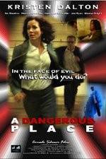 Watch A Dangerous Place Movies123