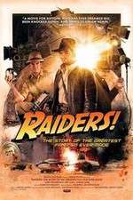 Watch Raiders The Story of the Greatest Fan Film Ever Made Movies123