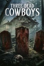 Watch Three Dead Cowboys Movies123