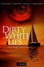 Watch Dirty White Lies Movies123