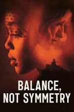 Watch Balance, Not Symmetry Movies123
