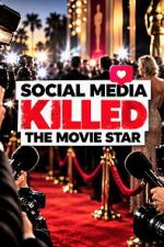 Watch Social Media Killed the Movie Star Movies123
