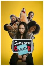 Watch Sorry, We\'re Dead Movies123