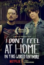 Watch I Don\'t Feel at Home in This World Anymore. Movies123