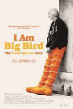 Watch I Am Big Bird: The Caroll Spinney Story Movies123