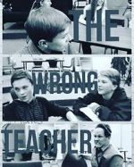 Watch The Wrong Teacher Movies123