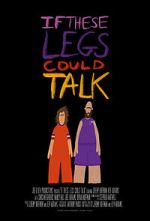 Watch If These Legs Could Talk Movies123