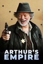 Watch Arthur\'s Empire Movies123