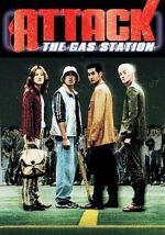 Watch Attack the Gas Station! Movies123