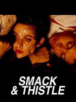 Watch Smack and Thistle Movies123