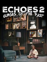 Watch Echoes 2 Curses of the Past Movies123