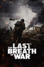 Watch The Last Breath of War Movies123