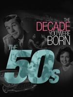 Watch The Decade You Were Born: The 1950's Movies123