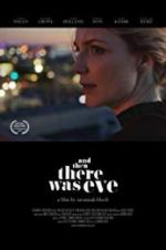 Watch And Then There Was Eve Movies123