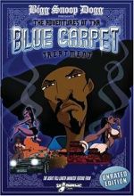 Watch Bigg Snoop Dogg Presents: The Adventures of Tha Blue Carpet Treatment Movies123