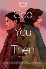 Watch See You Then Movies123