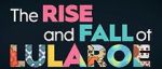Watch The Rise and Fall of LuLaRoe Movies123