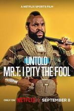Watch Untold Mr. T: I Pity the Fool Movies123