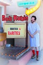 Watch Bob Rubin: Oddities and Rarities Movies123