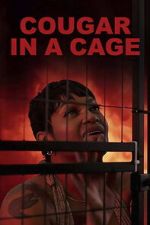 Watch Cougar in a Cage Movies123