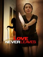 Watch Love Never Leaves Movies123