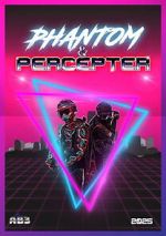 Watch Phantom and Percepter Movies123
