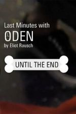 Watch Last Minutes with ODEN Movies123