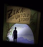 Watch Zika: The Untold Story (Short 2016) Movies123
