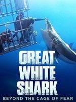 Watch Great White Shark: Beyond the Cage of Fear Movies123