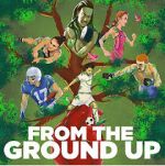Watch From the Ground Up Movies123