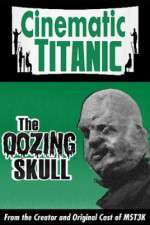 Watch Cinematic Titanic: The Oozing Skull Movies123