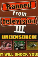 Watch Banned from Television III Movies123
