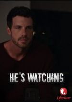 Watch \'He\'s Watching\' Movies123