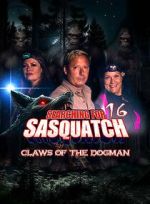 Watch Searching for Sasquatch 16: Claws of the Dogman Movies123