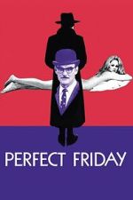 Watch Perfect Friday Movies123