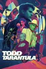 Watch Todd Tarantula Movies123