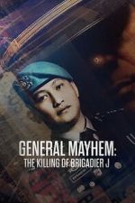 Watch General Mayhem: The Killing of Brigadier J Movies123