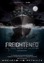 Watch Freightened: The Real Price of Shipping Movies123