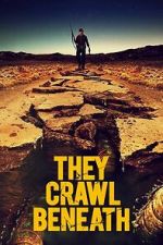 Watch They Crawl Beneath Movies123
