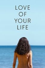 Watch Love of Your Life Movies123