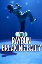Watch Untold Raygun: Breaking Badly Movies123