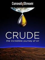 Watch Crude: The Incredible Journey of Oil Movies123