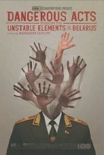 Watch Dangerous Acts Starring the Unstable Elements of Belarus Movies123