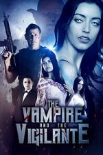 Watch The Vampire and the Vigilante Movies123