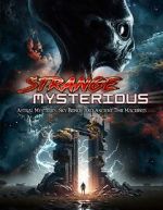 Watch Strange Mysterious: Astral Mysteries, Sky Beings and Ancient Time Machines Movies123