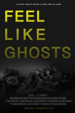 Watch Feel Like Ghosts Movies123