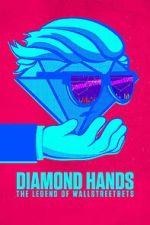Watch Diamond Hands: The Legend of WallStreetBets Movies123