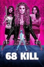 Watch 68 Kill Movies123