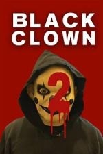 Watch Black Clown 2 Movies123