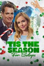 Watch \'Tis the Season for Setups Movies123